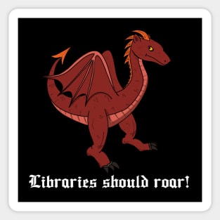 Libraries Should Roar! Sticker